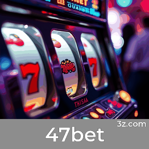 47bet 